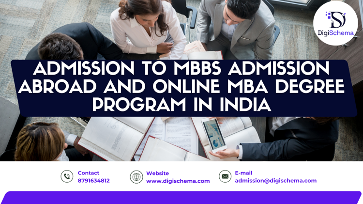 image shows MBBS Admission Abroad and Online MBA Degree Program in India and Digi Schema logo and contact details